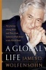 A Global Life - My Journey Among Rich and Poor, from Sydney to Wall Street to the World Bank (Hardcover) - James D Wolfensohn Photo