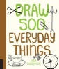 Draw 500 Everyday Things - A Sketchbook for Artists, Designers, and Doodlers (Paperback) - Lisa Solomon Photo