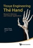 Tissue Engineering for the Hand - Research Advances and Clinical Applications (Hardcover) - James Chang Photo