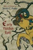 Early Yiddish Epic (Hardcover) - Jerold C Frakes Photo