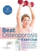 Beat Osteoporosis with Exercise - A Low-Impact Program for Building Strength, Increasing Bone Density and Improving Posture (Paperback) - Karl Knopf Photo