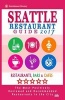 Seattle Restaurant Guide 2017 - Best Rated Restaurants in Seattle, Washington - 500 Restaurants, Bars and Cafes Recommended for Visitors, 2017 (Paperback) - Arthur S Dickinson Photo