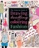 Drawing, Doodling & Colouring: Fashion (Paperback) - Fiona Watt Photo