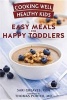 Cooking Well Healthy Kids: Easy Meals for Happy Toddlers - Over 100 Recipes to Please Little Taste Buds (Paperback) - Sari Greaves Photo