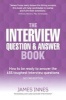 The Interview Question and Answer Book - How to be Ready to Answer the 155 Toughest Interview Questions (Paperback, New edition) - James Innes Photo