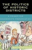 The Politics of Historic Districts - A Primer for Grassroots Preservation (Hardcover) - Bill Schmickle Photo