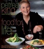 Food For Life - Healthy Holistic Healing Recipes to Enhance Life (Paperback) - Petrea King Photo