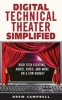 Digital Technical Theater Simplified - High Tech Lighting, Audio, Video and More on a Low Budget (Paperback, New) - Drew Campbell Photo