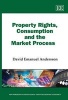 Property Rights, Consumption and the Market Process (Hardcover) - David Emanuel Andersson Photo