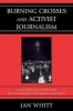 Burning Crosses and Activist Journalism - Hazel Brannon Smith and the Mississippi Civil Rights Movement (Paperback) - Jan Whitt Photo