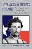 A Texas Cavalry Officer's Civil War - The Diary and Letters of James C. Bates (Paperback, New edition) - James C Bates Photo