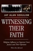 Witnessing Their Faith - Religious Influence on Supreme Court Justices and Their Opinions (Paperback) - Jay Alan Sekulow Photo