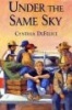 Under the Same Sky (Paperback) - Cynthia C DeFelice DeFelice Photo