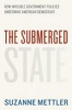 The Submerged State - How Invisible Government Policies Undermine American Democracy (Paperback) - Suzanne Mettler Photo