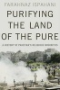 Purifying the Land of the Pure - A History of Pakistan's Religious Minorities (Hardcover) - Farahnaz Ispahani Photo