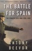 The Battle for Spain - The Spanish Civil War 1936-1939 (Paperback, New ed) - Antony Beevor Photo