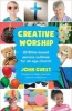 Creative Worship - 20 Bible-based Service Outlines for All-age Church (Paperback) - John Guest Photo