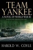 Team Yankee - A Novel of World War III (Hardcover, Revised & Expanded ed) - Harold W Coyle Photo