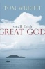 Small Faith, Great God (Paperback) - Tom Wright Photo