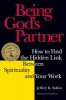 Being God's Partner - How to Find the Hidden Link Between Spirituality and Your Work (Paperback, New edition) - Jeffrey K Salkin Photo