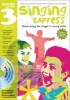 Singing Express 3 - Complete Singing Scheme for Primary Class Teachers (Paperback, Site licence ed) - Ana Sanderson Photo