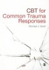 CBT for Common Trauma Responses (Paperback, New) - Sundeep Sembi Photo