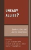 Uneasy Allies? - Evangelical and Jewish Relations (Hardcover, New) - Alan Mittleman Photo