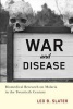 War and Disease - Biomedical Research on Malaria in the Twentieth Century (Paperback) - Leo B Slater Photo