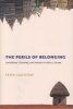 The Perils of Belonging - Autochthony, Citizenship, and Exclusion in Africa and Europe (Paperback) - Peter Geschiere Photo