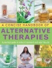 A Concise Handbook of Alternative Therapies (Hardcover) - Mark Evans Photo