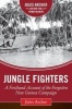 Jungle Fighters - A Firsthand Account of the Forgotten New Guinea Campaign (Hardcover) - Jules Archer Photo