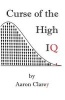 The Curse of the High IQ (Paperback) - Aaron Clarey Photo