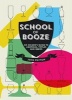 School of Booze - An Insider's Guide to Libations, Tipples and Brews (Hardcover) - Jane Peyton Photo