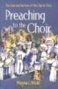 Preaching to the Choir - The Care and Nurture of the Church Choir (Paperback) - Wayne L Wold Photo