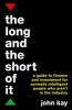 Long and the Short of it - A Guide to Finance and Investment for Normally Intelligent People Who Aren't in the Industry (Paperback, Main) - John Kay Photo