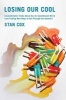 Losing Our Cool - Uncomfortable Truths About Our Air-Conditioned World (Paperback) - Stan Cox Photo