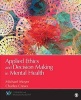 Applied Ethics and Decision Making in Mental Health (Paperback) - Michael S Moyer Photo