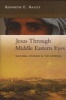 Jesus Through Middle Eastern Eyes - Cultural Studies in the Gospels (Paperback) - Kenneth Bailey Photo