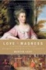 Love & Madness: The Murder of Martha Ray, Mistress of the Fourth Earl of Sandwich (Paperback) - Martin Levy Photo