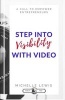 Stepping Into Visibility with Video - A Call to Empower Entrepreneurs (Paperback) - Michelle Lewis Photo