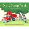 D Is for Dump Truck - A Construction Alphabet (Hardcover) - Michael Shoulders Photo