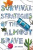 Survival Strategies of the Almost Brave (Paperback) - Jen White Photo