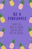 Be a Pineapple Journal - Purple, Daily Diary, Blank Lined Journal & Notebook for Adults, Teens or Kids (Paperback) - Melanie Johnson Photo