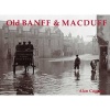 Old Banff and Macduff (Paperback) - Alan Cooper Photo