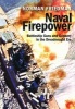 Naval Firepower - Battleship Guns and Gunnery in the Dreadnought Era (Paperback) - Norman Friedman Photo