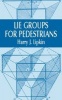 Lie Groups for Pedestrians (Paperback, 2nd Revised edition) - Harry J Lipkin Photo