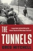 The Tunnels - Escapes Under the Berlin Wall and the Historic Films the JFK White House Tried to Kill (Hardcover) - Greg Mitchell Photo