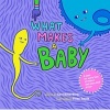 What Makes a Baby (Hardcover) - Cory Silverberg Photo