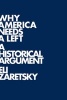 Why America Needs a Left - A Historical Argument (Paperback) - Eli Zaretsky Photo