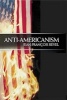 Anti-Americanism - How Biotechnology is Changing Our World (Hardcover, 1st English language ed) - Jean Fran cois Revel Photo